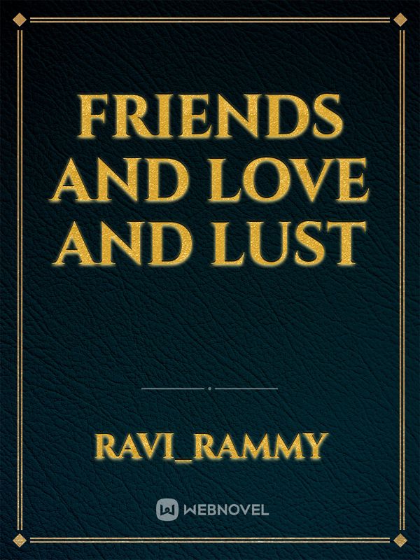 friends and love and lust Book