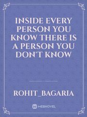 Inside every person you know


    There is a person you don't know Book