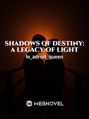 Shadows of Destiny: A Legacy of Light Book