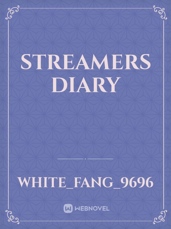 Streamers Diary