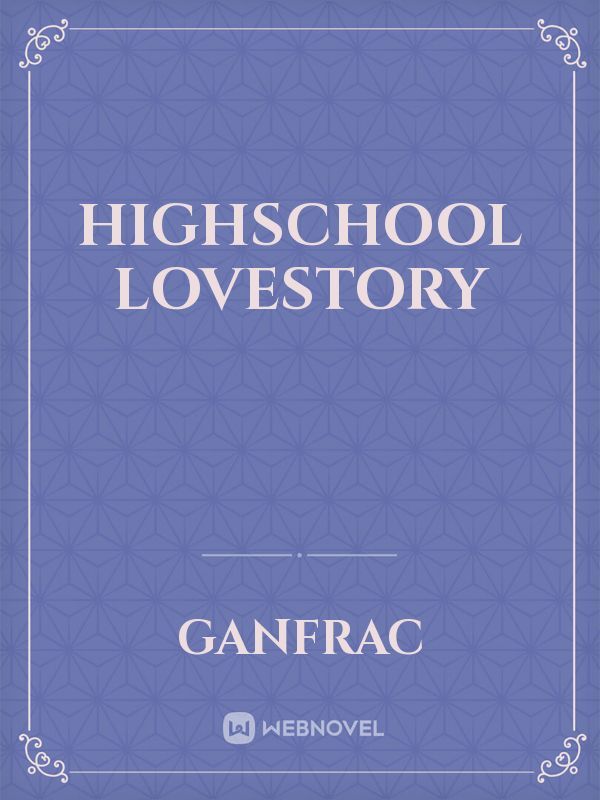 Highschool Lovestory
