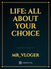 Life: All about your choice Book