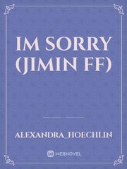 IM SORRY (JIMIN FF) Book