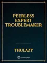 Peerless Expert Troublemaker Book