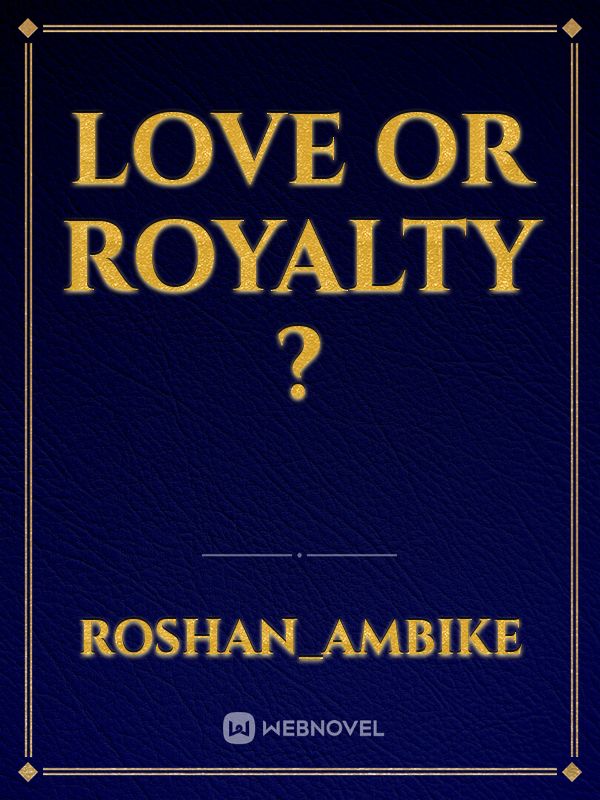 Love or royalty ?
