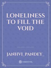 Loneliness to fill the void Book
