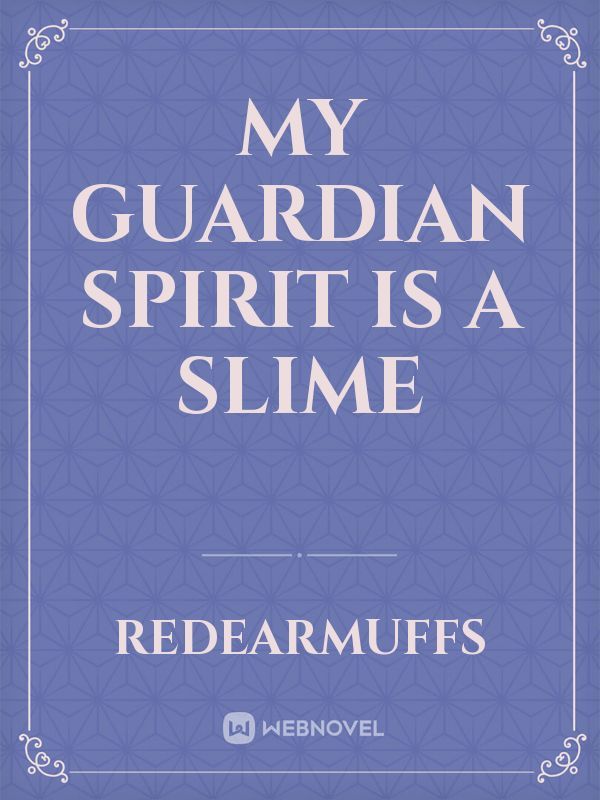 My Guardian Spirit is a Slime