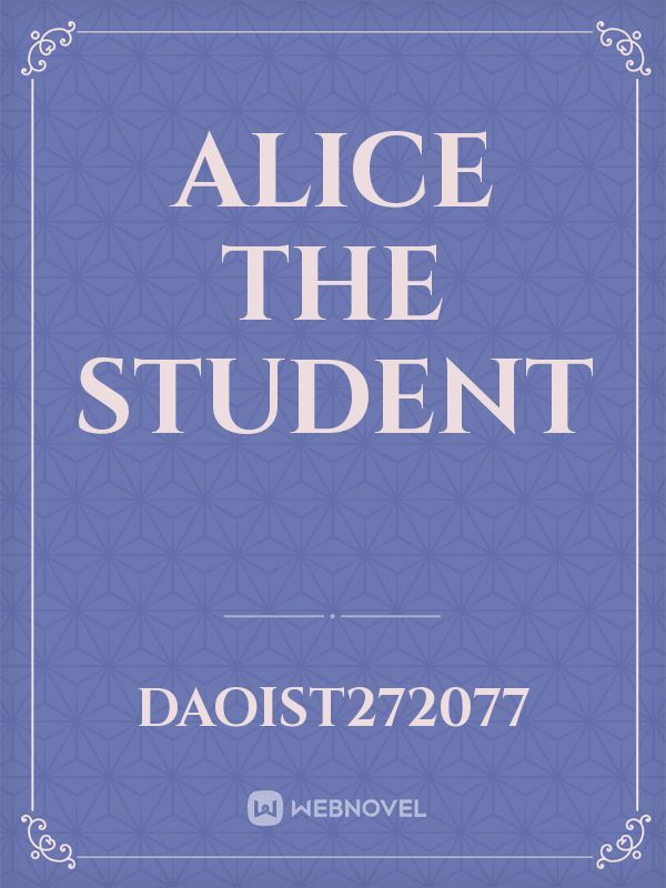 Alice the student