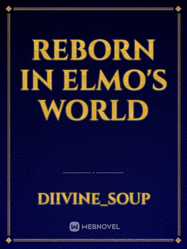 Reborn in Elmo's World