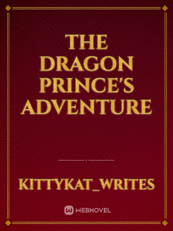 The Dragon Prince's adventure