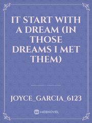 IT START WITH A DREAM
(In those dreams I met them) Book