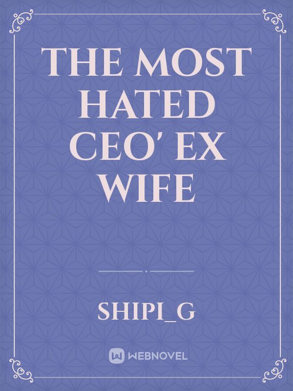 The Most Hated CEO' Ex Wife Book