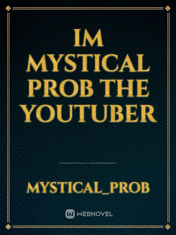 Im Mystical Prob The Youtuber Book