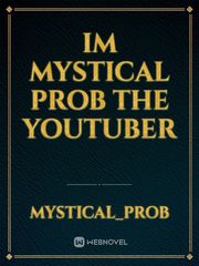 Im Mystical Prob The Youtuber Book