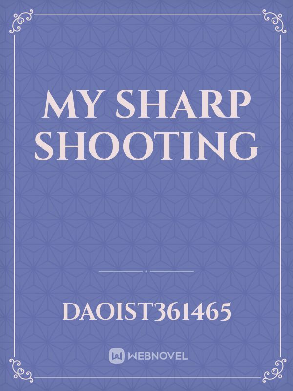 My sharp shooting