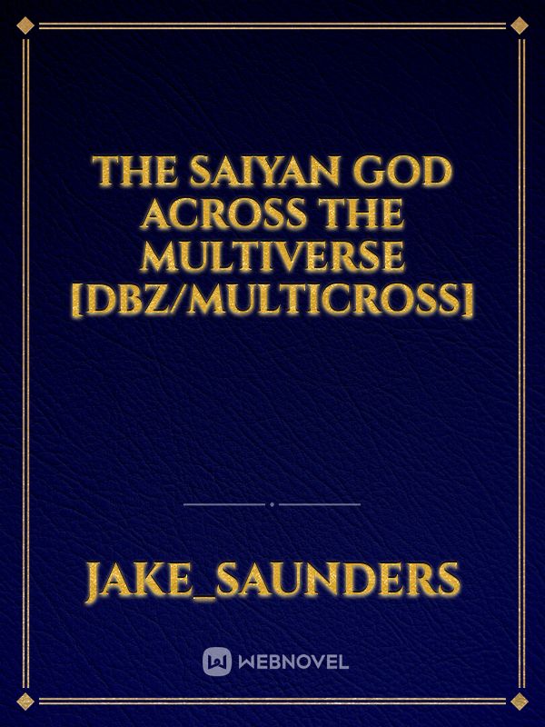 The Saiyan God Across the Multiverse [dbz/multicross] Book