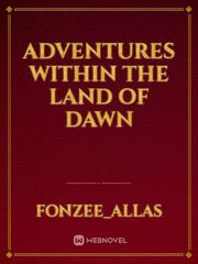Adventures within The Land of Dawn Book