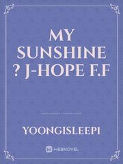 My Sunshine ? J-hope F.F Book