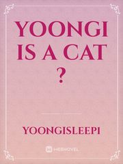 Yoongi is a cat ? Book