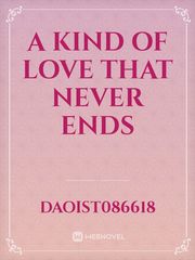 A Kind of Love That Never Ends Book