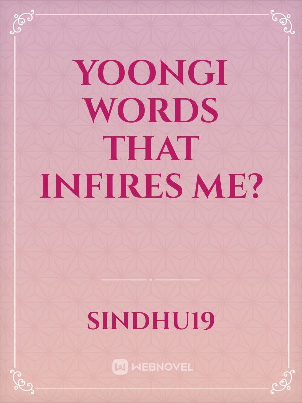 yoongi words that infires me? Book