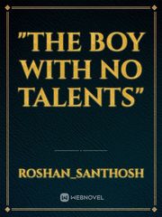 "THE BOY WITH NO TALENTS" Book