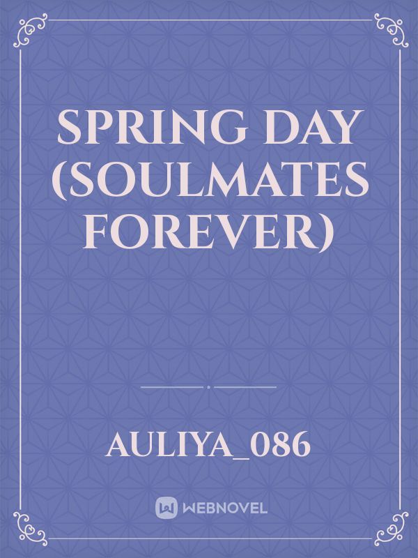 Spring Day (soulmates forever)