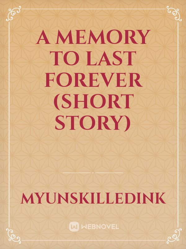 A Memory to Last Forever (Short Story) Book