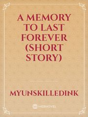 A Memory to Last Forever (Short Story) Book