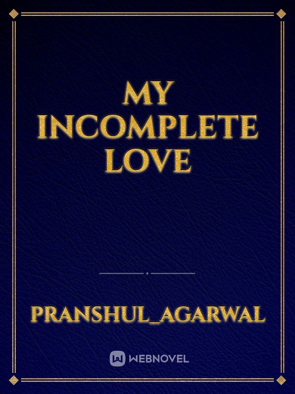 My Incomplete love Book