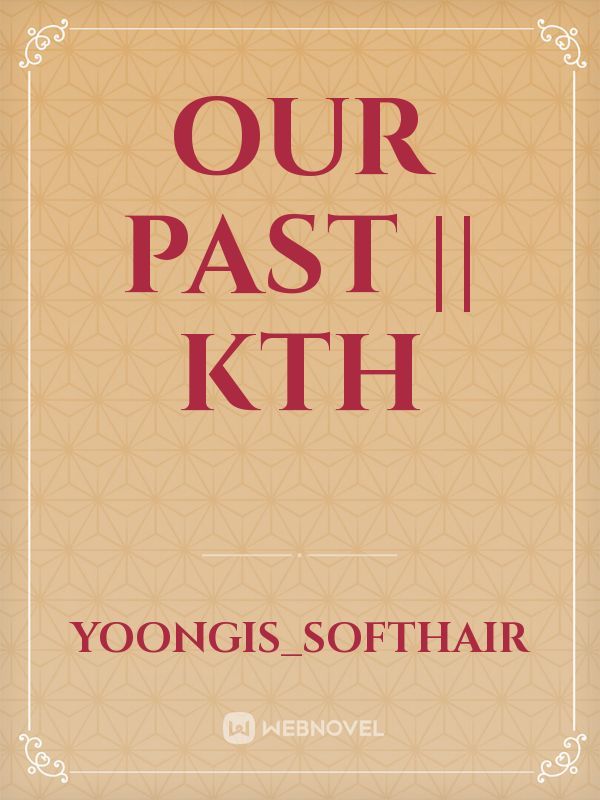 Our past || KTH