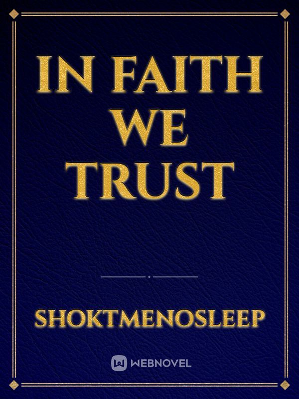 In Faith we trust