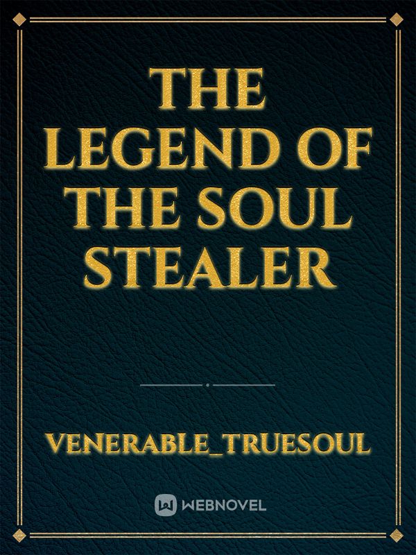 The Legend Of The Soul Stealer