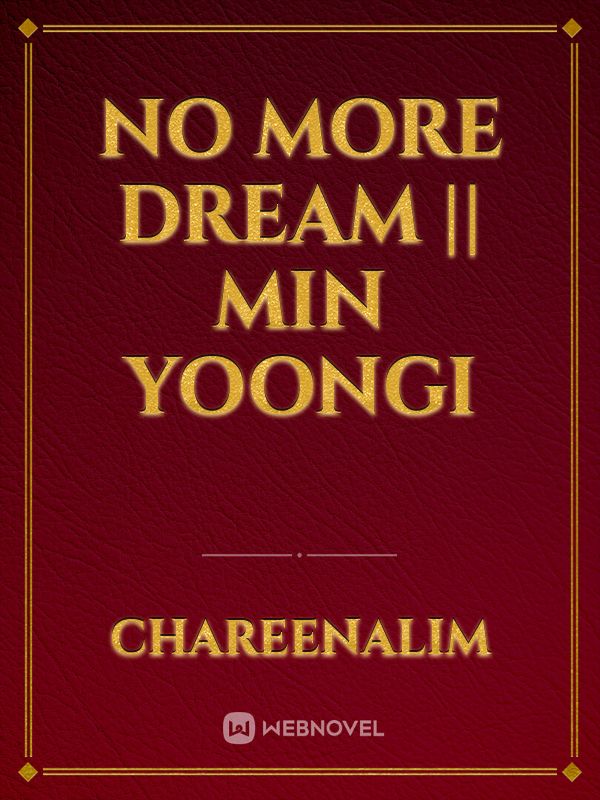 No More Dream || Min Yoongi