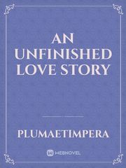 An Unfinished Love Story Book