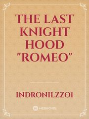 The Last Knight Hood "ROMEO" Book