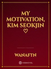 My motivation, Kim Seokjin ♡ Book