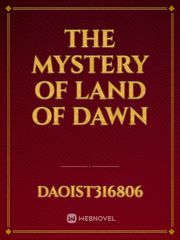 The Mystery of Land of Dawn Book