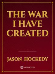 The war I have created Book