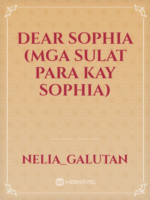 Dear Sophia
(mga  sulat para kay sophia)