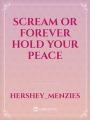 Scream Or Forever Hold Your Peace Book