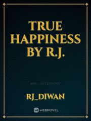 True Happiness By R.J. Book