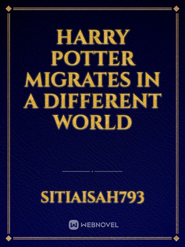 Harry Potter Migrates  in A Different World