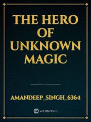The Hero Of Unknown Magic Book