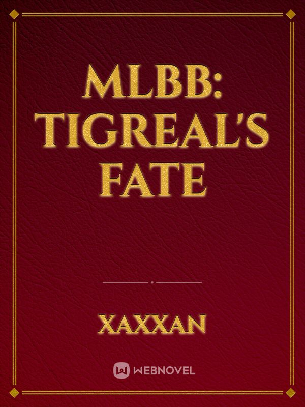 MLBB: Tigreal's Fate