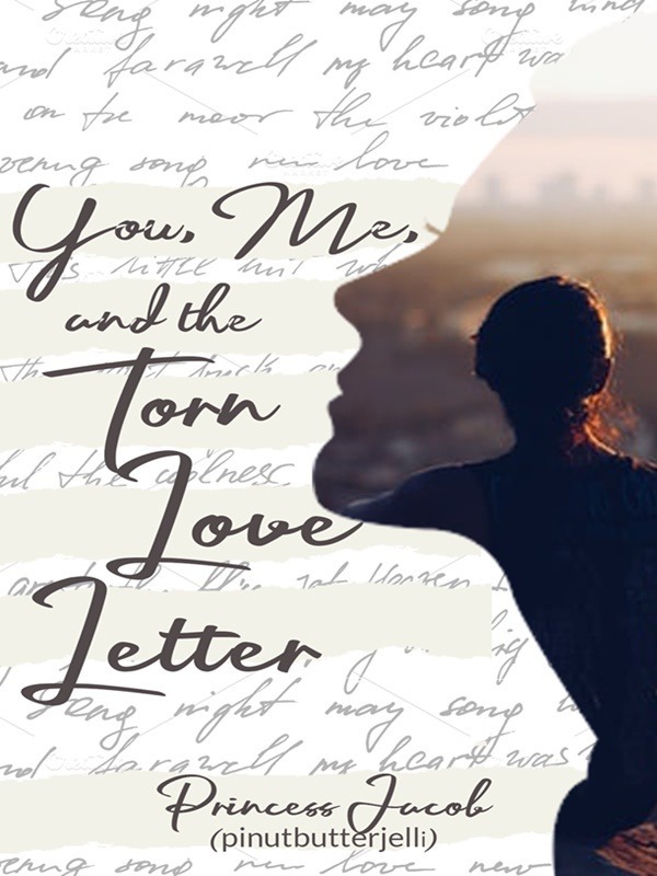 You, Me and the Torn Love Letter [ PUBLISHED UNDER BOOKLAT PUBLISHING CORPORATION ]