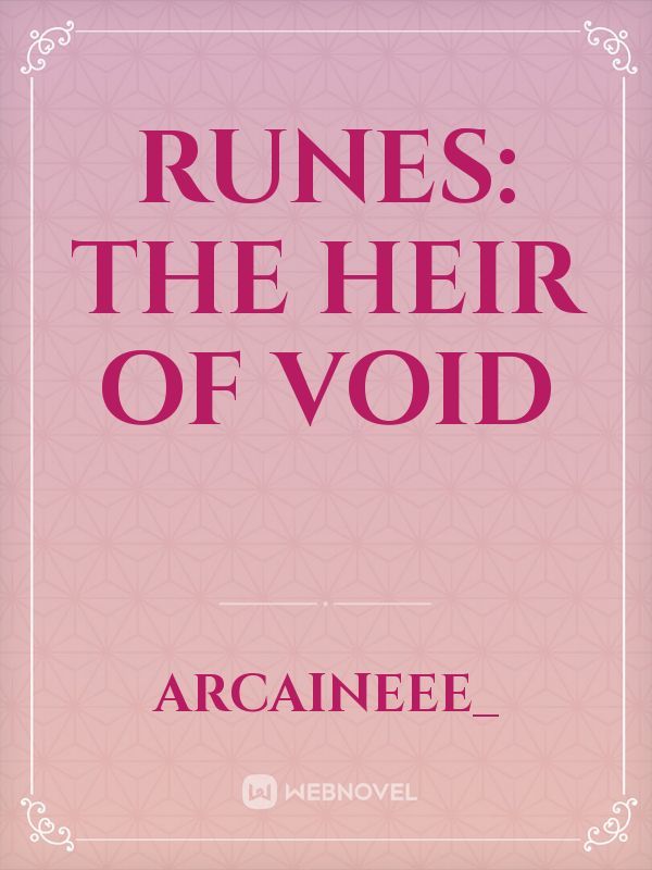 Runes: the heir of Void