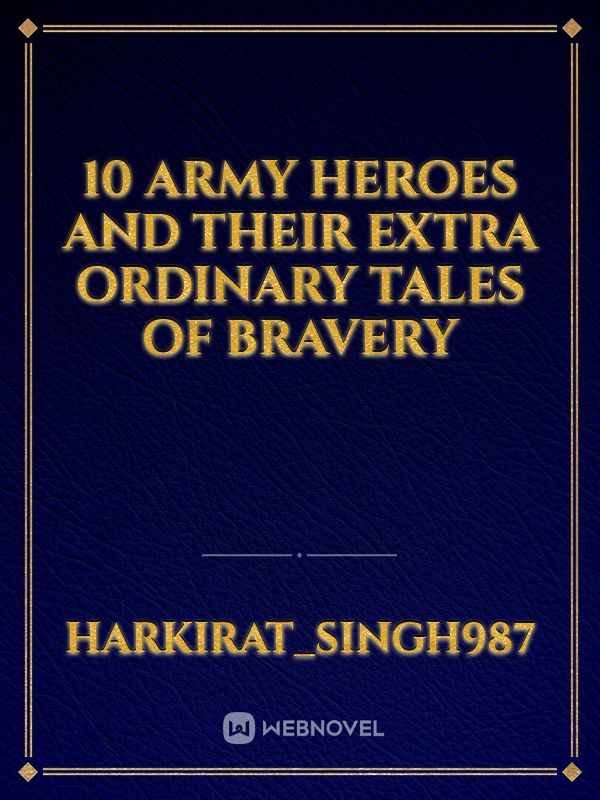 10 Army Heroes and Their Extra Ordinary Tales of Bravery Book