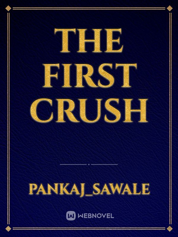 The First Crush