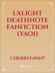 LxLight deathnote fanfiction (Yaoi) Book